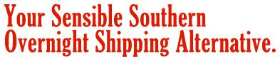 Your Sensible Souther Overnight Shipping Alternative